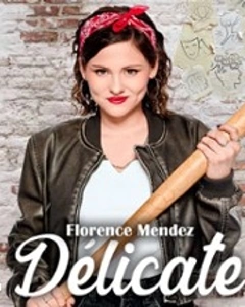 Florence Mendez, Délicate