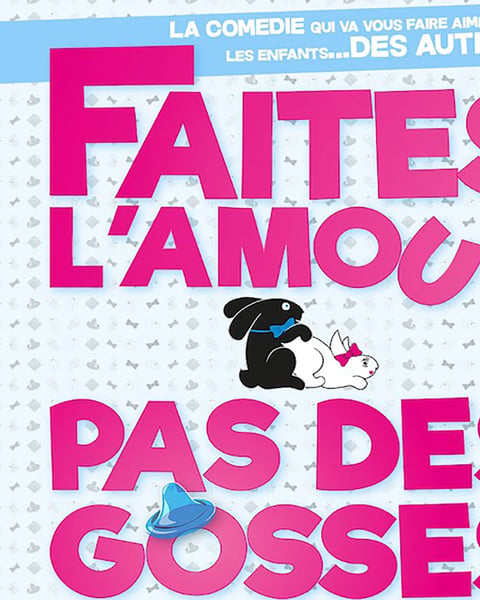 Faites l'Amour, Pas des Gosses