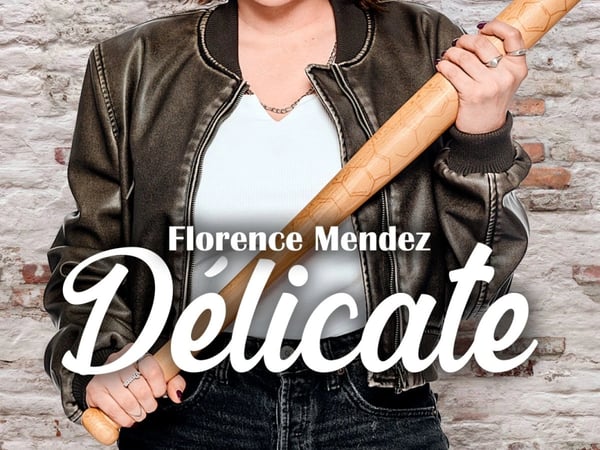Florence Mendez, Délicate