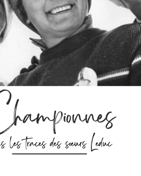 Championnes, dans les traces des sœurs Leduc