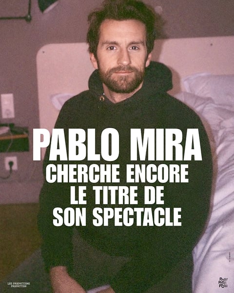 Pablo Mira, Cherche encore le titre de son spectacle