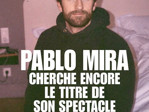 Pablo Mira, Cherche encore le titre de son spectacle